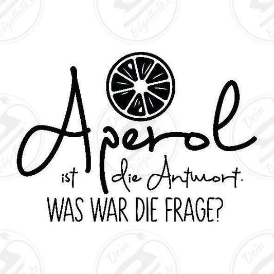 Bügelbild "Aperol ist die Anwort2"