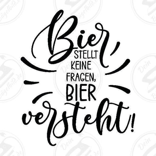 Bügelbild "Bier stellt keine Fragen"