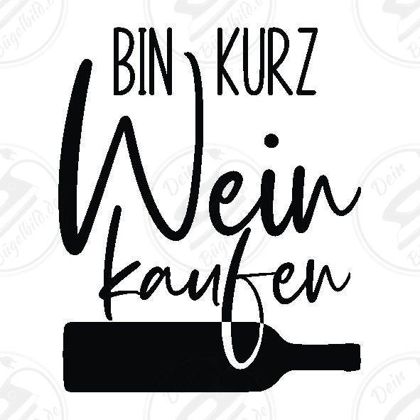 Bügelbild "Bin kurz Wein kaufen"