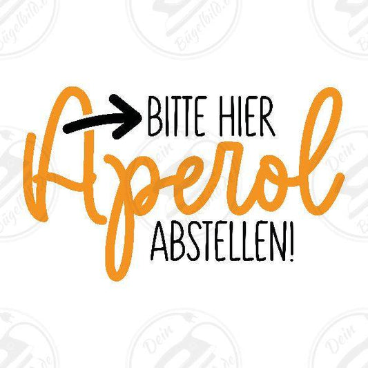 Bügelbild "Bitte hier Aperol abstellen"