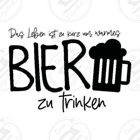 Bügelbild "Bier das Leben ist kurz2"