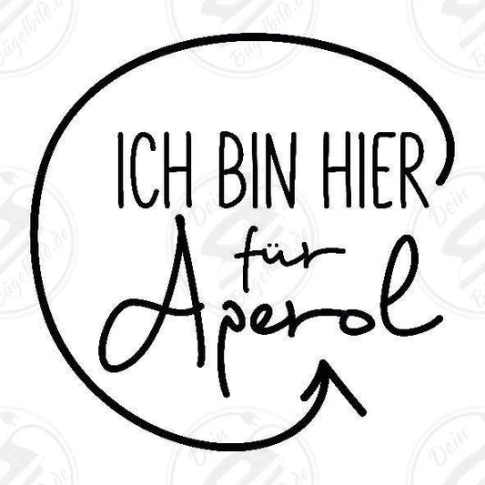 Bügelbild "Ich bin hier für Aperol"