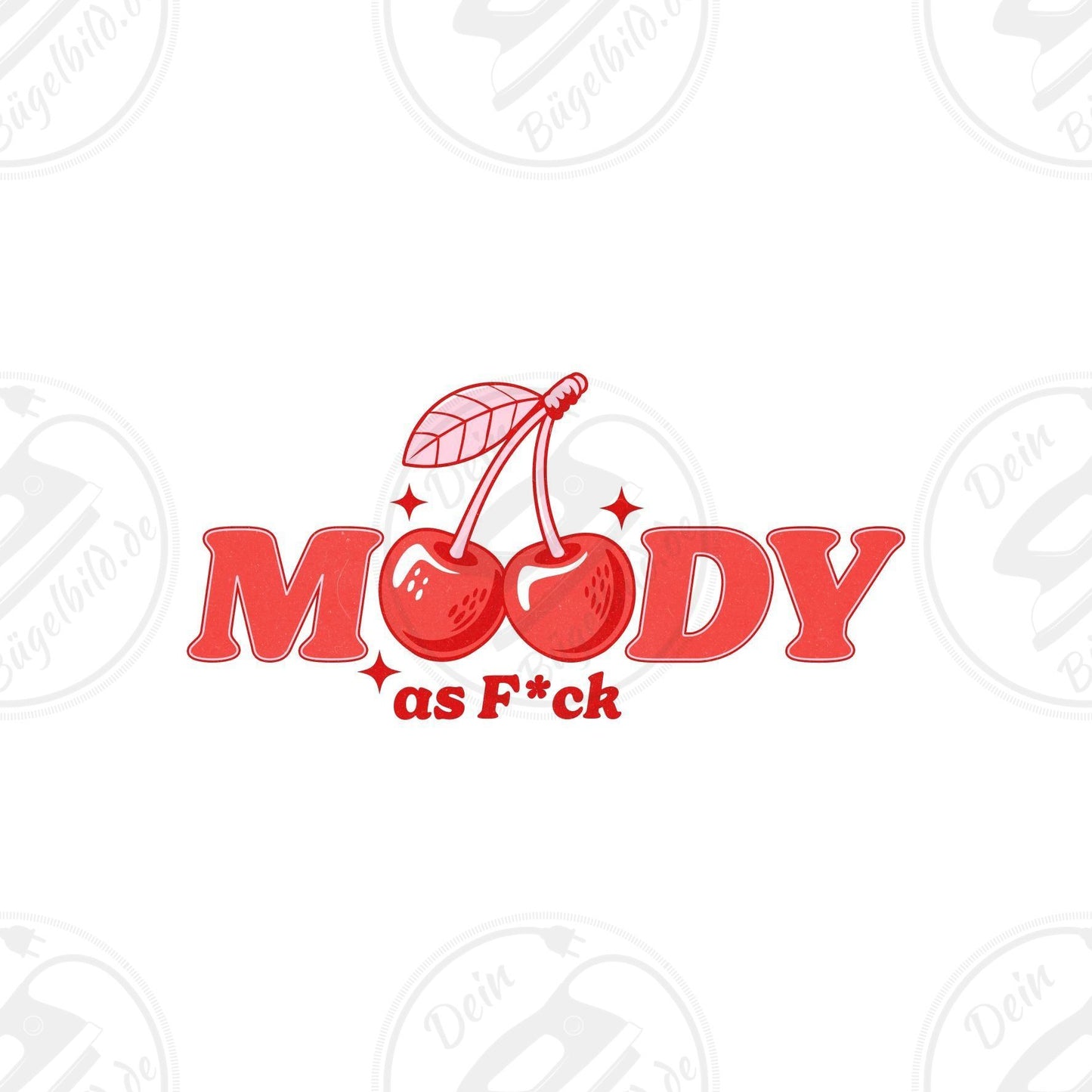 Bügelbild "Moody as Fuck"