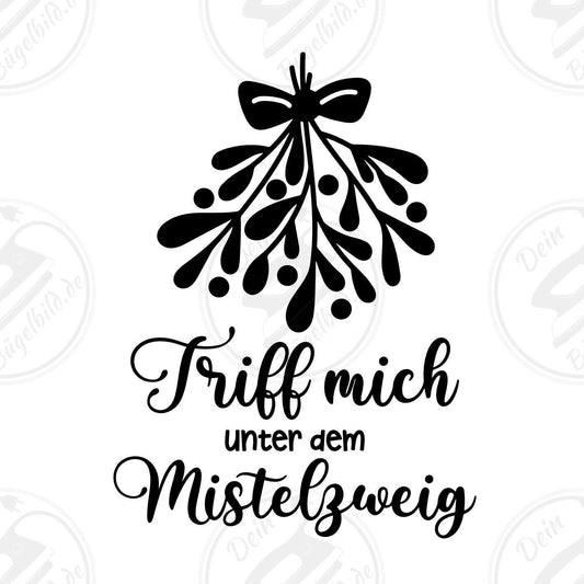 Bügelbild "Triff mich unter dem Mistelzweig"