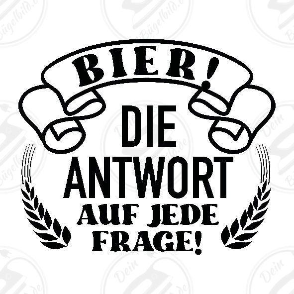 Bügelbild "Bier ist die Antwor auf jede Frage"