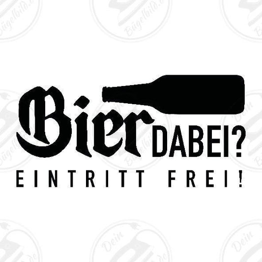 Bügelbild "Bier dabei eintritt frei"