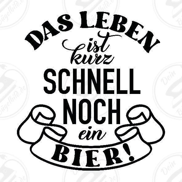 Bügelbild "Bier das Leben ist kurz"