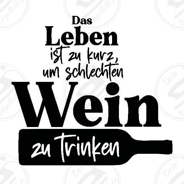 Bügelbild "Wein das Leben ist kurz"