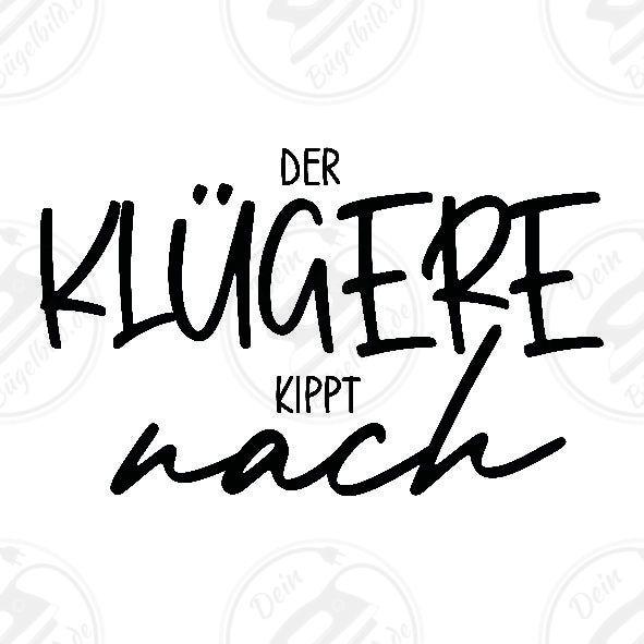 Bügelbild "Der Klügere kippt nach"