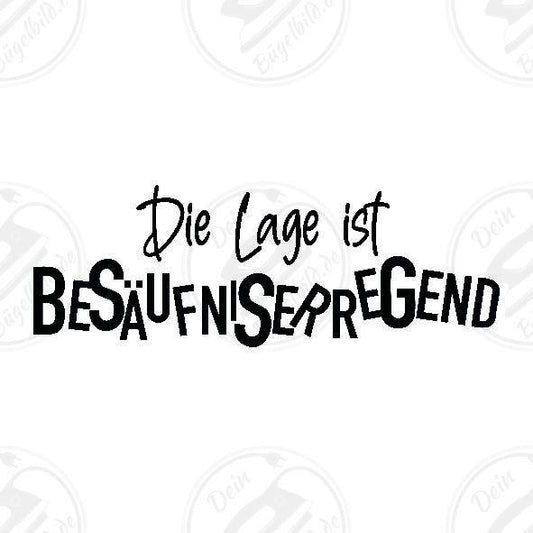 Bügelbild "Die Lage ist besäufnisergend"