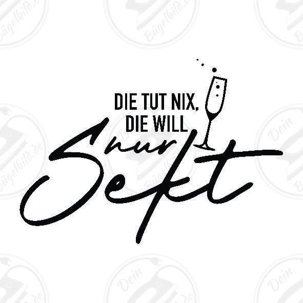 Bügelbild "Die tut nichts, die will nur Sekt"