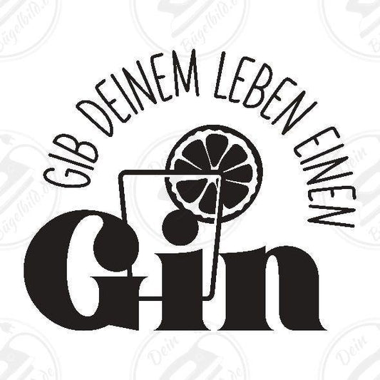 Bügelbild "Gib deinem Leben einen Gin2"