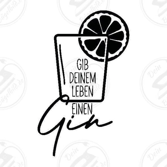 Bügelbild "Gib deinem Leben einen Gin4"