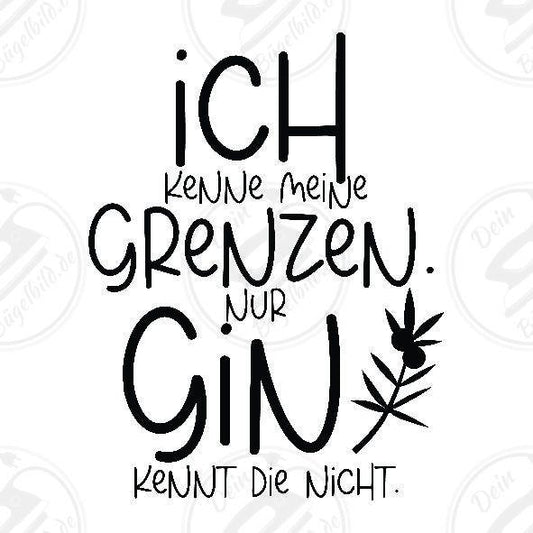 Bügelbild "Ich kenne meine Grenze nur Gin kennt die nicht"