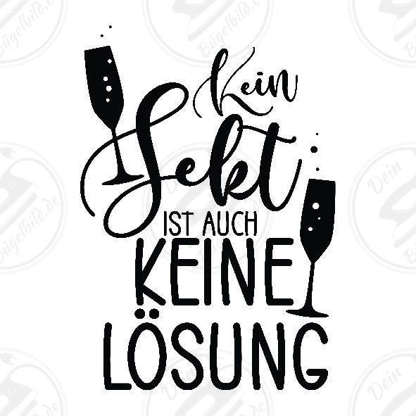 Bügelbild "Kein Sekt ist auch keine Lösung"