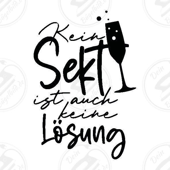 Bügelbild "Kein Sekt ist auch keine Lösung1"