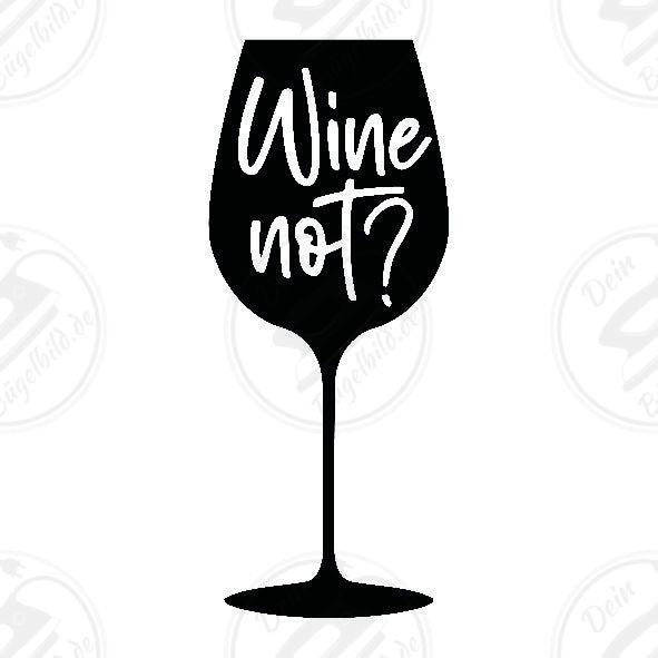 Bügelbild "Wine not"