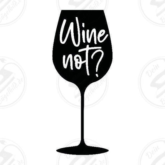 Bügelbild "Wine not"